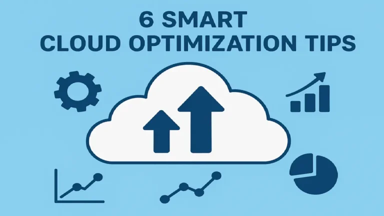 6 Smart Cloud Optimization Tips for Better Performance